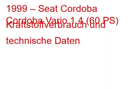 1999 – Seat Cordoba
Cordoba Vario 1.4 (60 PS) Kraftstoffverbrauch und technische Daten