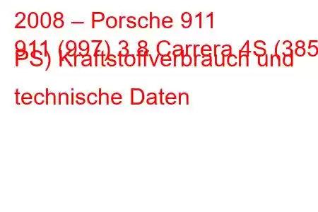 2008 – Porsche 911
911 (997) 3.8 Carrera 4S (385 PS) Kraftstoffverbrauch und technische Daten