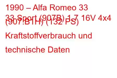 1990 – Alfa Romeo 33
33 Sport (907B) 1.7 16V 4x4 (907.B1H) (132 PS) Kraftstoffverbrauch und technische Daten