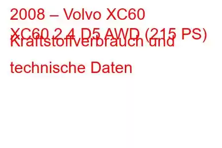 2008 – Volvo XC60
XC60 2.4 D5 AWD (215 PS) Kraftstoffverbrauch und technische Daten