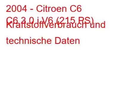 2004 - Citroen C6
C6 3.0 i V6 (215 PS) Kraftstoffverbrauch und technische Daten