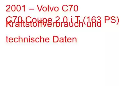 2001 – Volvo C70
C70 Coupe 2.0 i T (163 PS) Kraftstoffverbrauch und technische Daten