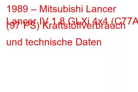 1989 – Mitsubishi Lancer
Lancer IV 1.8 GLXi 4x4 (C77A) (97 PS) Kraftstoffverbrauch und technische Daten