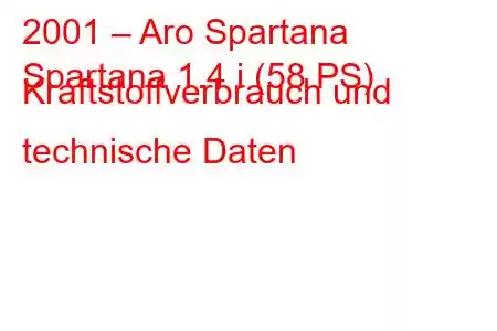 2001 – Aro Spartana
Spartana 1.4 i (58 PS) Kraftstoffverbrauch und technische Daten