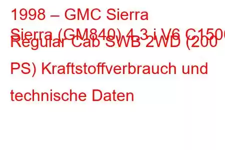 1998 – GMC Sierra
Sierra (GM840) 4.3 i V6 C1500 Regular Cab SWB 2WD (200 PS) Kraftstoffverbrauch und technische Daten