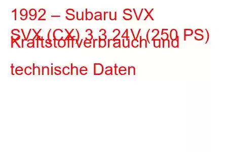 1992 – Subaru SVX
SVX (CX) 3.3 24V (250 PS) Kraftstoffverbrauch und technische Daten