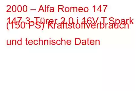 2000 – Alfa Romeo 147
147 3-Türer 2.0 i 16V T.Spark (150 PS) Kraftstoffverbrauch und technische Daten