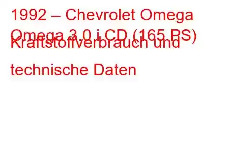 1992 – Chevrolet Omega
Omega 3.0 i CD (165 PS) Kraftstoffverbrauch und technische Daten