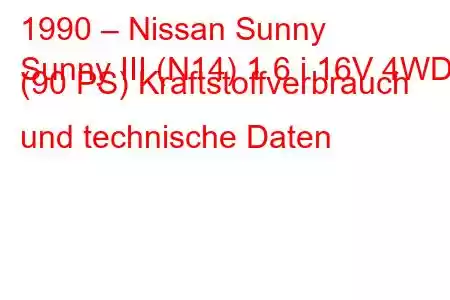 1990 – Nissan Sunny
Sunny III (N14) 1.6 i 16V 4WD (90 PS) Kraftstoffverbrauch und technische Daten