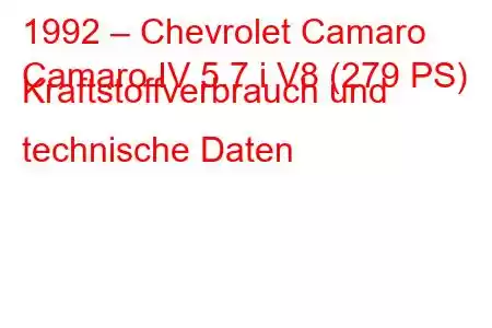 1992 – Chevrolet Camaro
Camaro IV 5.7 i V8 (279 PS) Kraftstoffverbrauch und technische Daten