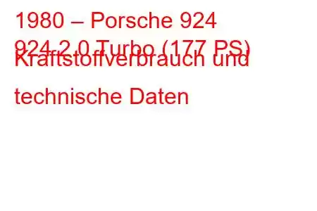 1980 – Porsche 924
924 2.0 Turbo (177 PS) Kraftstoffverbrauch und technische Daten