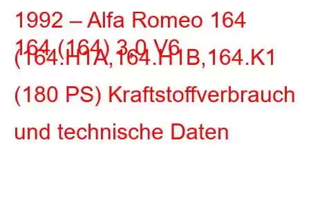 1992 – Alfa Romeo 164
164 (164) 3,0 V6 (164.H1A,164.H1B,164.K1 (180 PS) Kraftstoffverbrauch und technische Daten