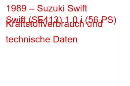 1989 – Suzuki Swift
Swift (SF413) 1.0 i (56 PS) Kraftstoffverbrauch und technische Daten