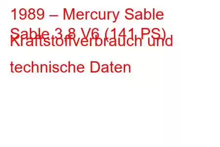 1989 – Mercury Sable
Sable 3,8 V6 (141 PS) Kraftstoffverbrauch und technische Daten