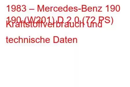 1983 – Mercedes-Benz 190
190 (W201) D 2.0 (72 PS) Kraftstoffverbrauch und technische Daten