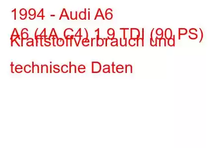 1994 - Audi A6
A6 (4A,C4) 1.9 TDI (90 PS) Kraftstoffverbrauch und technische Daten