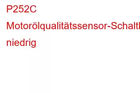 P252C Motorölqualitätssensor-Schaltkreis-Fehlercode niedrig