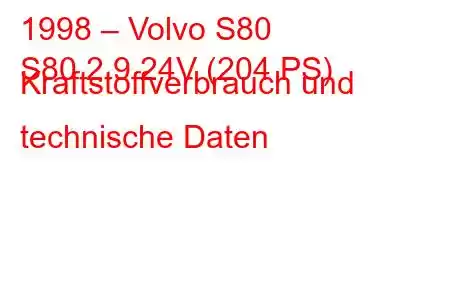 1998 – Volvo S80
S80 2.9 24V (204 PS) Kraftstoffverbrauch und technische Daten