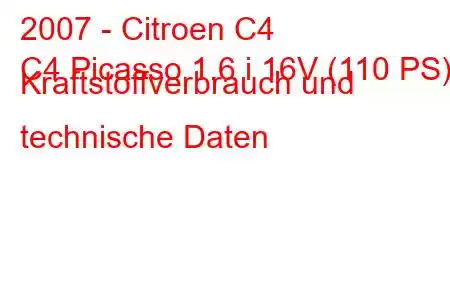 2007 - Citroen C4
C4 Picasso 1.6 i 16V (110 PS) Kraftstoffverbrauch und technische Daten