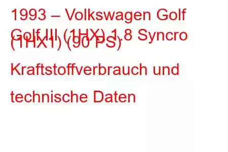 1993 – Volkswagen Golf
Golf III (1HX) 1.8 Syncro (1HX1) (90 PS) Kraftstoffverbrauch und technische Daten