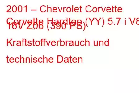 2001 – Chevrolet Corvette
Corvette Hardtop (YY) 5.7 i V8 16V Z06 (390 PS) Kraftstoffverbrauch und technische Daten