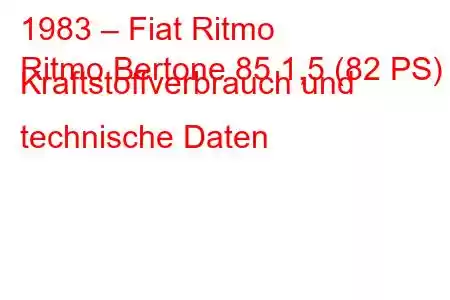 1983 – Fiat Ritmo
Ritmo Bertone 85 1,5 (82 PS) Kraftstoffverbrauch und technische Daten