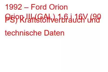 1992 – Ford Orion
Orion III (GAL) 1.6 i 16V (90 PS) Kraftstoffverbrauch und technische Daten