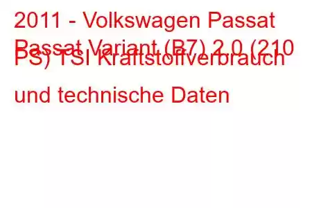 2011 - Volkswagen Passat
Passat Variant (B7) 2.0 (210 PS) TSI Kraftstoffverbrauch und technische Daten