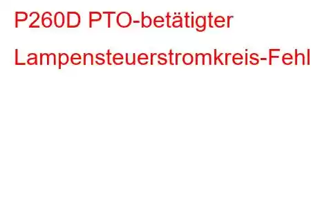 P260D PTO-betätigter Lampensteuerstromkreis-Fehlercode