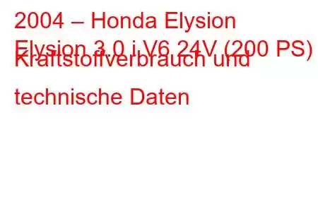 2004 – Honda Elysion
Elysion 3.0 i V6 24V (200 PS) Kraftstoffverbrauch und technische Daten