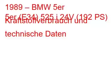 1989 – BMW 5er
5er (E34) 525 i 24V (192 PS) Kraftstoffverbrauch und technische Daten