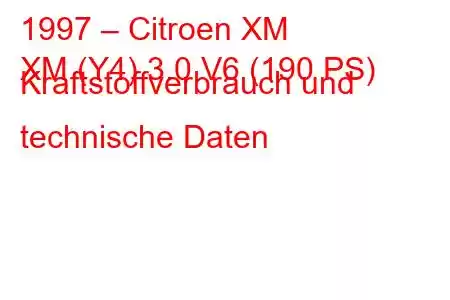 1997 – Citroen XM
XM (Y4) 3.0 V6 (190 PS) Kraftstoffverbrauch und technische Daten