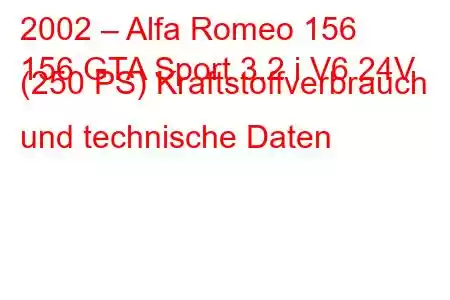 2002 – Alfa Romeo 156
156 GTA Sport 3.2 i V6 24V (250 PS) Kraftstoffverbrauch und technische Daten