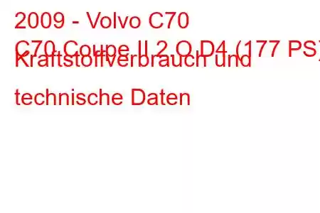 2009 - Volvo C70
C70 Coupe II 2.O D4 (177 PS) Kraftstoffverbrauch und technische Daten