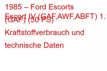 1985 – Ford Escorts
Escort IV (GAF,AWF,ABFT) 1.1 (GAF) (50 PS) Kraftstoffverbrauch und technische Daten