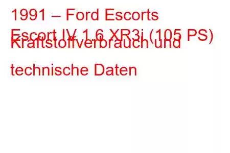 1991 – Ford Escorts
Escort IV 1.6 XR3i (105 PS) Kraftstoffverbrauch und technische Daten