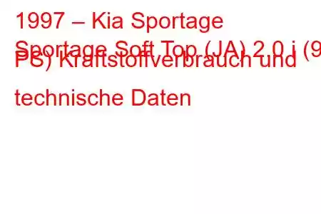 1997 – Kia Sportage
Sportage Soft Top (JA) 2.0 i (95 PS) Kraftstoffverbrauch und technische Daten