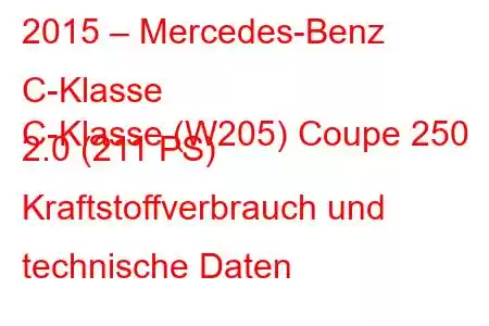 2015 – Mercedes-Benz C-Klasse
C-Klasse (W205) Coupe 250 2.0 (211 PS) Kraftstoffverbrauch und technische Daten