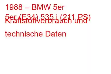 1988 – BMW 5er
5er (E34) 535 i (211 PS) Kraftstoffverbrauch und technische Daten