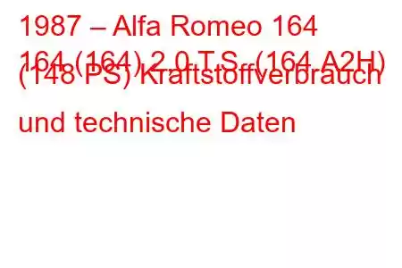 1987 – Alfa Romeo 164
164 (164) 2,0 T.S. (164.A2H) (148 PS) Kraftstoffverbrauch und technische Daten