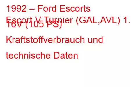 1992 – Ford Escorts
Escort V Turnier (GAL,AVL) 1.8 16V (105 PS) Kraftstoffverbrauch und technische Daten