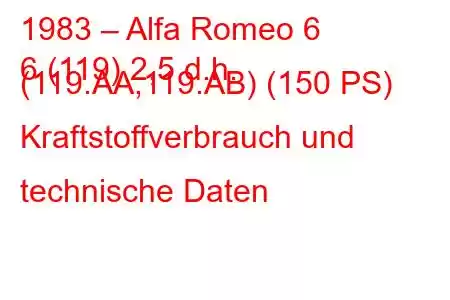 1983 – Alfa Romeo 6
6 (119) 2,5 d.h. (119.AA,119.AB) (150 PS) Kraftstoffverbrauch und technische Daten