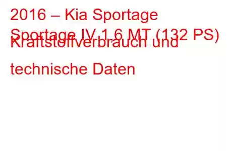 2016 – Kia Sportage
Sportage IV 1,6 MT (132 PS) Kraftstoffverbrauch und technische Daten