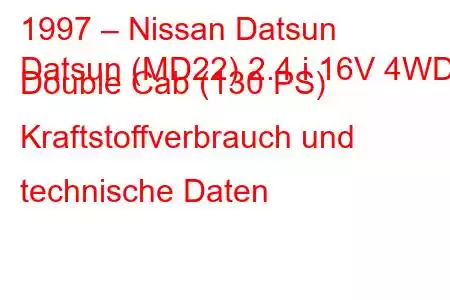 1997 – Nissan Datsun
Datsun (MD22) 2.4 i 16V 4WD Double Cab (130 PS) Kraftstoffverbrauch und technische Daten