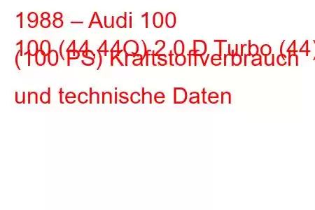 1988 – Audi 100
100 (44,44Q) 2.0 D Turbo (44) (100 PS) Kraftstoffverbrauch und technische Daten