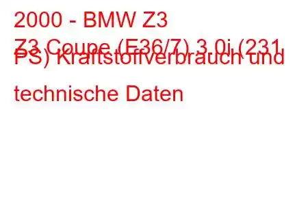 2000 - BMW Z3
Z3 Coupe (E36/7) 3.0i (231 PS) Kraftstoffverbrauch und technische Daten