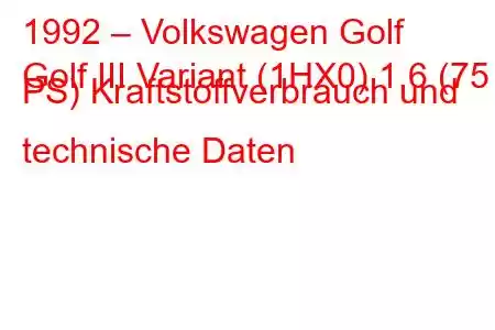 1992 – Volkswagen Golf
Golf III Variant (1HX0) 1,6 (75 PS) Kraftstoffverbrauch und technische Daten