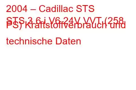 2004 – Cadillac STS
STS 3.6 i V6 24V VVT (258 PS) Kraftstoffverbrauch und technische Daten