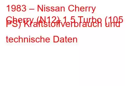 1983 – Nissan Cherry
Cherry (N12) 1.5 Turbo (105 PS) Kraftstoffverbrauch und technische Daten