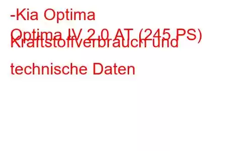 -Kia Optima
Optima IV 2.0 АТ (245 PS) Kraftstoffverbrauch und technische Daten